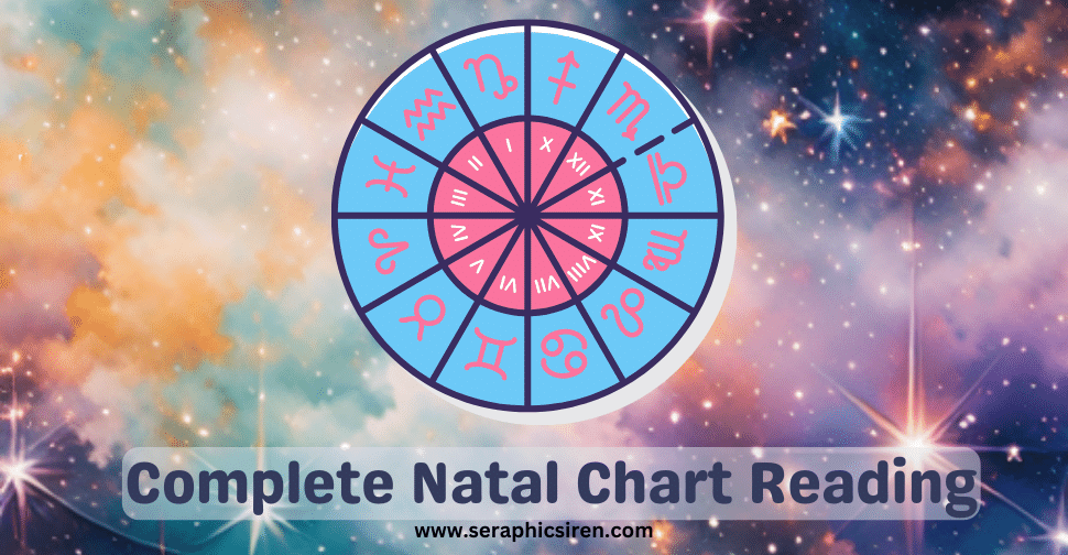 Complete Natal Chart Reading