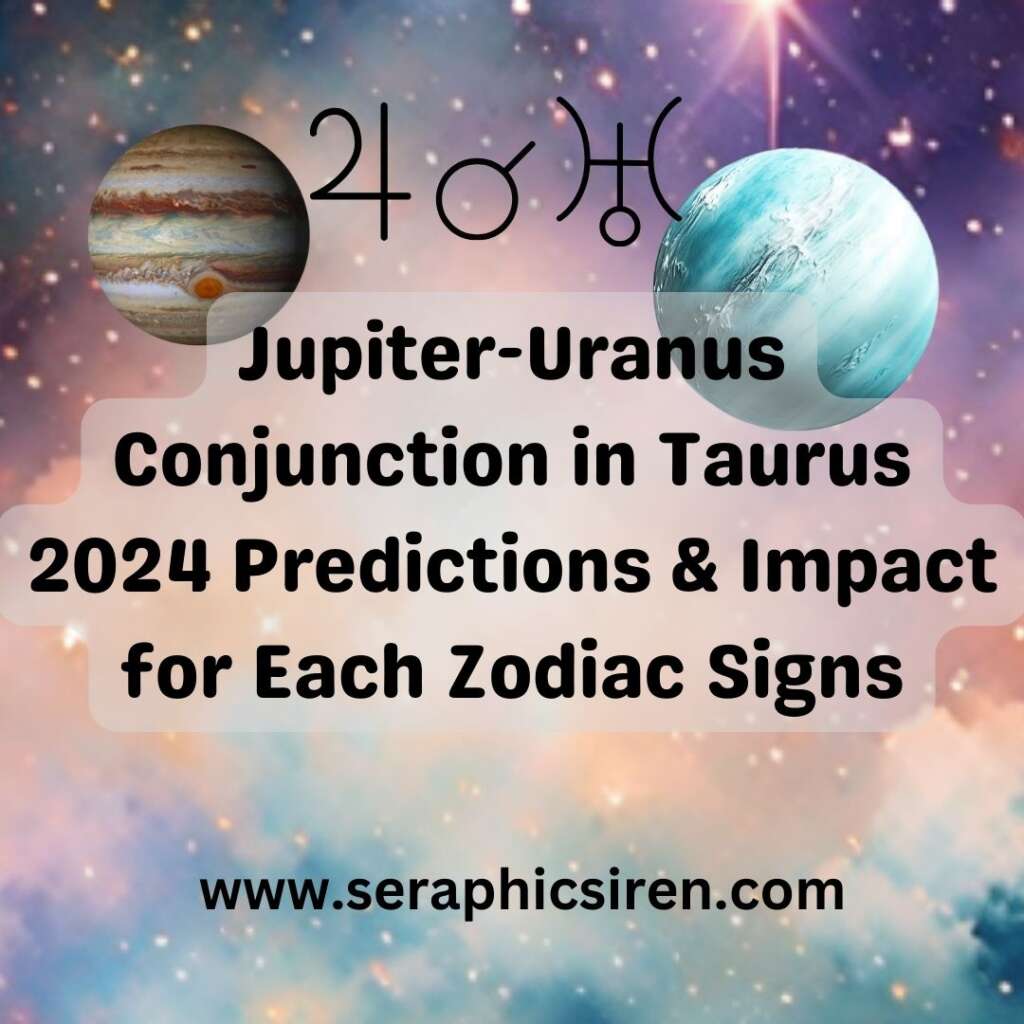 JupiterUranus Conjunction in Taurus 2024 Predictions & Impact for Each